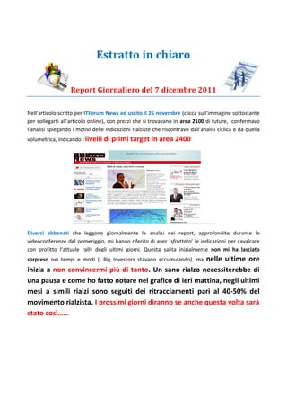 Estratto	in	chiaro

                   Report	Giornaliero	del	7	dicembre	2011			

Nell’articolo scritto per ITForum News e...