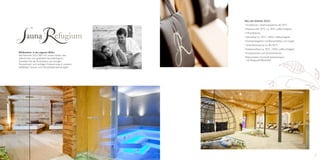 Neu seit Sommer 2012:
                                                      Tecaldarium, Strahlungswärme 40–50°C
                                                      Biosauna 60–70°C, ca. 40% Luftfeuchtigkeit
                                                      Infrarotkabine
                                                      Dampfbad ca. 45°C, 100% Luftfeuchtigkeit
                                                      Ruhewintergarten mit Wasserbetten und Liegen
                                                      Zirbenblocksauna ca. 80–90°C
                                                      Soledampfbad ca. 45°C, 100% Luftfeuchtigkeit
    Willkommen in der eigenen Mitte!                  Ruhebereiche und Kuschelnischen
    Seit Sommer 2012 NEU für unsere Gäste: das
    vollkommen neu gestaltete SaunaRefugium.          Beleuchteter Frischluft Außenbereich
    Genießen Sie die Ambivalenz aus feurigen          mit Bergquell-Wasserfall
    Temperturen und wohliger Entspannung in unseren
    vielfältigen Sauna- und Dampfbadanwendungen!




6                                                                                                    7
 