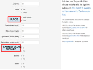 ACC/AHA 2013ACC/AHA 2013
RACE
TREATMENT BLOOD
PRESURE
 