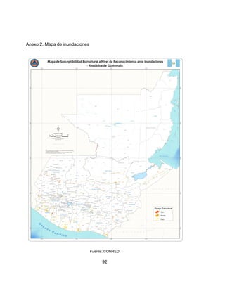 92
Anexo 2. Mapa de inundaciones
Fuente: CONRED
 