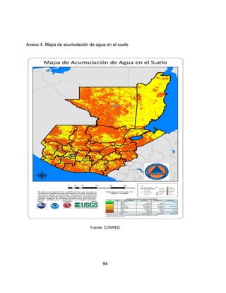 94
Anexo 4. Mapa de acumulación de agua en el suelo
Fuente: CONRED
 