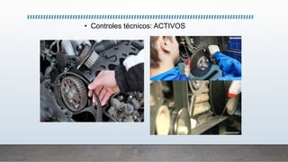 • Controles técnicos: ACTIVOS
 