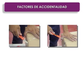 FACTORES DE ACCIDENTALIDAD
FACTORES DE ACCIDENTALIDAD
 