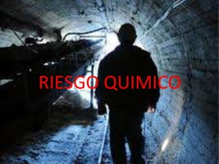 RIESGO QUIMICO
 