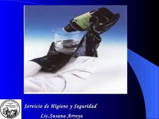 Servicio de Higiene y Seguridad Lic.Susana Arroyo 