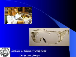 Servicio de Higiene y Seguridad Lic.Susana Arroyo 