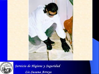 Servicio de Higiene y Seguridad Lic.Susana Arroyo 