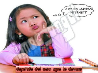 LOS PERLIGROS DEL INTERNET