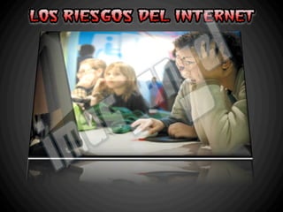 LOS PERLIGROS DEL INTERNET
