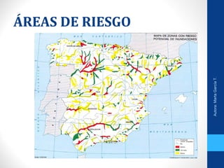 ÁREAS DE RIESGO
Autora:MartaGarcíaT.
 