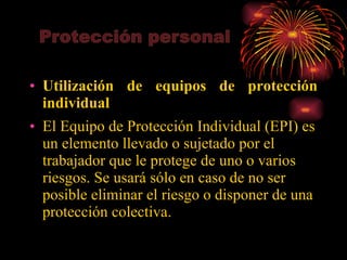 Utilización de equipos de protección individual El Equipo de Protección Individual (EPI) es un elemento llevado o sujetado por el trabajador que le protege de uno o varios riesgos. Se usará sólo en caso de no ser posible eliminar el riesgo o disponer de una protección colectiva. 