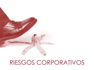 RIESGOS CORPORATIVOS
 