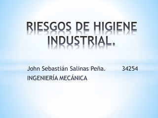 John Sebastián Salinas Peña. 34254
INGENIERÍA MECÁNICA
 