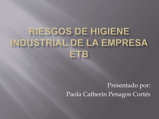 Presentado por:
Paola Catherin Penagos Cortés
 