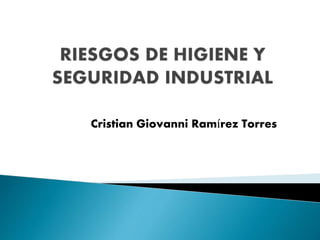 Cristian Giovanni Ramírez Torres 
 