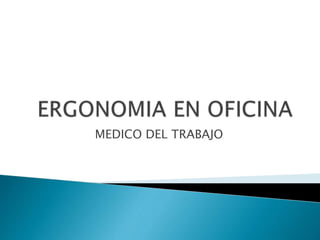 MEDICO DEL TRABAJO
 