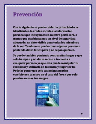 777
PPPrrreeevvveeennnccciiióóónnn
CCCooonnn lllooo sssiiiggguuuiiieeennnttteee ssseee pppuuueeedddeee cccuuuiiidddaaarrr lllaaa ppprrriiibbbaaaccciiidddaaaddd ooo lllaaa
iiidddeeennntttiiidddaaaddd eeennn lllaaasss rrreeedddeeesss sssoooccciiiaaallleeesss,,,lllaaa iiinnnfffooorrrmmmaaaccciiióóónnn
pppeeerrrsssooonnnaaalll qqquuueee iiinnncccllluuuyyyaaammmooosss eeennn nnnuuueeessstttrrrooo pppeeerrrfffiiilll ssseeerrrááá,,, aaa
mmmeeennnooosss qqquuueee eeessstttaaabbbllleeezzzcccaaammmooosss uuunnn nnniiivvveeelll dddeee ssseeeggguuurrriiidddaaaddd
aaadddeeecccuuuaaadddooo,,, uuunnn dddaaatttooo vvviiisssiiibbbllleee pppaaarrraaa tttooodddooosss lllooosss mmmiiieeemmmbbbrrrooosss
dddeee lllaaa rrreeeddd...TTTaaammmbbbiiieeennn ssseee pppuuueeedddeee cccooommmooo aaalllggguuunnnaaasss pppeeerrrsssooonnnaaasss
pppooonnniiieeennndddooo dddaaatttooosss fffaaalllsssooosss pppaaarrraaa qqq nnnooo ssseeepppaaannn qqquuuiiiééénnn eeesss...
SSSeee pppuuueeedddeee tttaaammmbbbiiiééénnn pppooonnniiieeennndddooo cccooonnntttrrraaassseeeñññaaasss lllaaarrrgggaaasss yyy qqquuueee
sssooolllooo tttúúú ssseeepppaaasss,,, yyy nnnooo dddaaarrrllleee aaacccccceeesssooo aaa tttuuu cccuuueeennntttaaa aaa
cccuuuaaalllqqquuuiiieeerrr pppeeerrrsssooonnnaaa yyyaaa qqquuueee eeessstttaaa pppuuueeedddeee mmmaaannniiipppuuulllaaarrr tttuuu
rrreeeddd sssoooccciiiaaalll yyy uuutttiiillliiizzzaaarrrlllaaa eeennn tttuuu cccooonnntttrrraaa yyy fffiiinnngggiiirrr ssseeerrr tttúúú...
PPPooodddrrríííaaasss pppooonnneeerrr qqquuueee sssooolllooo tttuuusss aaammmiiigggooosss pppuuueeedddaaannn
eeessscccrrriiibbbiiirrrttteeeeeennn tttuuu mmmuuurrrooo eeennn eeelll cccaaasssooo dddeeelll fffaaaccceee yyy qqquuueee sssooolllooo
pppuuueeedddaaannn aaacccccceeesssaaarrr tttuuusss aaammmiiigggooosss...
 