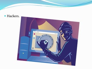  Hackers. 
 