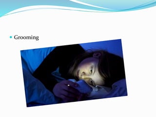  Grooming 
 