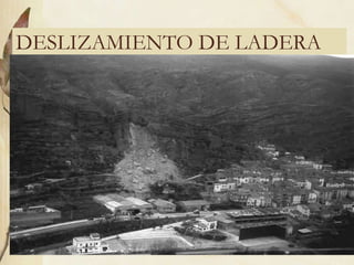 DESLIZAMIENTO DE LADERA 