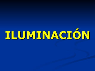ILUMINACIÓN 