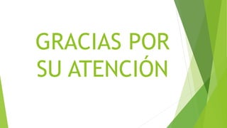 GRACIAS POR
SU ATENCIÓN
 