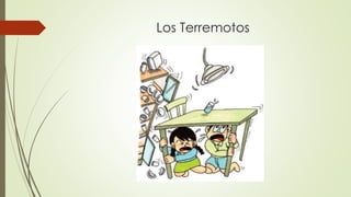 Los Terremotos
 