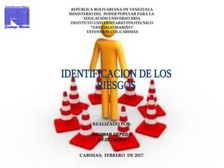 REALIZADO POR:
NEOMAR CEPEDA
C.I:20.726,013
CABIMAS; FEBRERO DE 2017.
REPÙBLICA BOLIVARIANA DE VENEZUELA
MINISTERIO DEL PODER POPULAR PARA LA
EDUCACIÓN UNIVERSITARIA
INSTITUTO UNIVERSITARIO POLITECNICO
“SANTIAGO MARIÑO"
EXTENSION COL-CABIMAS
 