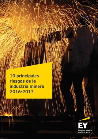 10 principales
riesgos de la
industria minera
2016-2017
 