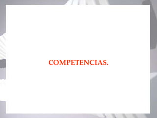 COMPETENCIAS.




                122
 