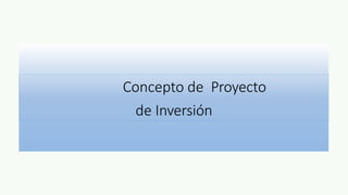 Preinversión
Perfil
Evaluación
Ex -Ante
Financiera
Prefactibilidad Económica y Social
Factibilidad Ambiental
Indicadores:
...