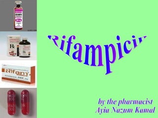 Rifampicin by the pharmacist Ayia Nazum Kamal 