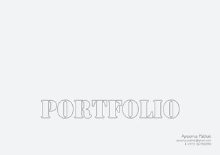 portfolio
            Apoorva Pathak
        apoorva.pathak@gmail.com
              ( +973 36796998
 