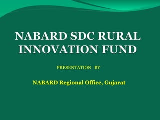 PRESENTATION  BY  NABARD Regional Office, Gujarat 