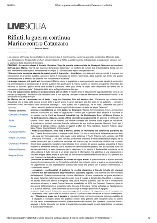 19/4/2014 Rifiuti, la guerra continua Marino contro Catanzaro - Live Sicilia
http://livesicilia.it/2013/12/02/rifiuti-e-veleni-la-guerra-continua-dossier-di-marino-contro-catanzaro_411645/?stampa=1 1/2
Lunedì 02 Dicembre 2013 - 20:15 di Accursio Sabella
Articolo letto 5.151 volte
LO SCONTRO
Rifiuti, la guerra continua
Marino contro Catanzaro
L'assessore all'Energia torna all'attacco del numero due di Confindustria, che lo ha querelato sentendosi diffamato dalle
sue dichiarazioni. Il magistrato tira fuori episodi risalenti al 1995, quando l'azienda di Catanzaro si aggiudicò il servizio per
la gestione della discarica di Siculiana
PALERMO - Lo scontro adesso è frontale. Durissimo. Dopo la querela preannunciata da Giuseppe Catanzaro nei confronti
dell'assessore Marino, “reo” di aver espresso dichiarazioni “calunniose” nei confronti del numero due di Confindustria Sicilia, non s'è
fatta attendere la nuova risposta dell'assessore all'Energia. E i contenuti della replica sono pesantissimi.
“Ritengo che la tracotanza assunta da gestori privati di discariche, - dice Marino - non esercenti una mera attività di impresa, ma
concessionari di un servizio pubblico, spesso in regime di monopolio nei territori di pertinenza, abbia superato ogni limite, che questa
Amministrazione, a differenza del passato, non è disponibile ad accettare”.
Lo strappo insomma è di quelli seri. Anche perché Marino sposta la querelle da un piano puramente personale a quello di uno scontro
tra amministrazione e “concessionari di servizio pubblico”. Già pochi giorni fa, Marino, durante un incontro ad Agrigento, riferendosi alla
discarica di Siculiana, gestita anche dalla società di Catanzaro, definì poco chiare "le origini della disponibilità dei terreni con la
conseguente gestione privata". Sollevando dubbi anche sull'aggiudicazione della gara.
Frasi che avevano spinto Catanzaro ad accantonare per un attimo il “rispetto verso le Istituzioni che oggi rappresenta e verso il suo
passato di magistrato”, motivazioni che l'avevano spinto a non replicare “alle gravi e ripetute affermazioni dell'Assessore Marino” e ad
annunciare una querela all'ex pm.
Ma Marino non si è scomposto più di tanto. E oggi ha rilanciato. Con toni davvero duri. “Certamente ogni cittadino della
Repubblica che si dolga della lesione di suoi diritti, e quindi anche il signor Catanzaro, può ben adire le vie giudiziarie – concede il
magistrato scelto da Crocetta come assessore all'Energia -. Tutto questo non mi preoccupa, né mi turba. Certamente non posso
accettare lezioni di legalità o altro – secondo quello che riportano organi di informazione - da parte del signor Catanzaro”.
A questo punto, Marino comincia a scartabellare un mini-dossier su Catanzaro: “Questa Amministrazione è ben a conoscenza
che nel lontano 1995 la Catanzaro Costruzioni s.r.l. ebbe ad aggiudicarsi il servizio per la gestione della discarica di Siculiana in
associazione temporamea di imprese con la Forni ed Impianti industriali Ing. De Bartolomeis S.p.a. di Milano (l'unica in
possesso dei requisiti per la partecipazione alla gara), questa ultima coinvolta successivamente (in grassetto e sottolineato nel
testo di Marino, ndr) nell'inchiesta “Trash” della DDA di Palermo, per vicende connesse alla turbativa d'asta in gare per discariche,
depuratori ed altri impianti di smaltimento, inchiesta culminata finanche nell'arresto del suo direttore generale, Massimo Tronci, per il
reato di associazione per delinquere di stampo mafioso, risultato in rapporti di affari con Riina Salvatore, Buscemi Antonio, Lipari
Giuseppe, Virga Vincenzo, Nania Filippo, Brusca Giovanni e Siino Angelo”.
Ma non solo. Oltre a Cosa Nostra ecco affacciarsi, nella nota di Marino, persino un riferimento alla controversa questione dei
termovalorizzatori in Sicilia. “Questa Amministrazione – prosegue infatti Marino - è ben a conoscenza della partecipazione della
Catanzaro Costruzioni S.r.l. alla gara dei Termovalorizzatori nella quale, come sottolinea il T.A.R. Palermo nelle sentenze del 7/30
maggio 2013 nn. 1197/2013, 1199/2013, 1193/2013: “... nel caso concreto, (che) l'intera procedura è stata condizionata ab origine, da un
illegittimo accordo tra le imprese partecipanti per la spartizione territoriale del servizio e per la formulazione di offerte dai contenuti
certamente pilotati e non frutto di libere valutazioni di carattere imprenditoriale. In un contesto del genere, qualsiasi prospettiva di libera
concorrenza è, di per sé inesistente o fortemente vanificata, con il risultato che l'amministrazione pubblica non può accollare sulle sue
spalle, e, giocoforza, su quelle dei contribuenti, la spesa necessaria per lo svolgimento di un servizio di fondamentale importanza per la
collettività.....” - “... è, con tutta evidenza, il frutto non solo di un sicuro scambio di informazioni, ma addirittura di una preparazione a
tavolino del concreto contenuto delle singole offerte, limato al punto tale da non lasciare scoperto neanche uno dei 25 ATO presente sul
territorio, evitando, al contempo, l'intersezione delle offerte medesime....”.
Il fuoco alle polveri delle polemiche tra Marino e Catanzaro fu acceso nel luglio scorso. In quell'occasione, lo scontro era sorto
sulla richiesta da parte del governo di commissariamento per l'impiantistica dei rifiuti. Una richiesta contro la quale si era pronunciata non
solo Confindustria, ma anche Legambiente. Le due organizzazioni avevano fatto notare che proprio con le gestioni commissariali, il
sistema rifiuti in Sicilia aveva collezionato disastri.
Marino allora non gradì, accusando i confindustriali di preferire le vecchie discariche e tirando in ballo gli interessi
economici nel settore del numero due dell'associazione degli industriali, Catanzaro appunto. Una polemica che viene ricordata
anche oggi, nella dura nota dell'assessore: “Questa Amministrazione – ricorda infatti Marino - è ben a conoscenza che grazie allo stato di
'emergenza', tanto criticato dal signor Catanzaro nella missiva inviata lo scorso mese di maggio al Senato della Repubblica in occasione
della conversione in legge del decreto Monti (che sanciva l'Emergenza nella città di Palermo sull'intero ciclo dei rifiuti e limitatamente
all'impiantistica per il resto del territorio siciliano), lo stesso Gruppo Catanzaro ebbe affidato nel 2002, con Ordinanza Prefettizia, quindi in
regime di emergenza, la realizzazione dell'ampliamento e la gestione della discarica di Siculiana, “senza sottostare per l'assegnazione
dei lavori ad alcuna procedura di pubblica evidenza”, come sottolineato dal Giudice per le indagini preliminari di Agrigento”.
E dopo aver “avvertito” i privati gestori degli impianti di discarico, spesso protagonisti di condizioni “di oligopolio se non di monopolio nel
settore”, del fatto che verrà considerata come “interruzione di pubblico servizio” la chiusura delle discariche ai Comuni inadempienti,
Marino lancia l'ultima stoccata: “Chiuderemo presto con il passato e non accadrà più che l'amministrazione della cosa pubblica in
Sicilia determini condizioni di oligopolio o monopolio privato nel “pubblico servizio” della gestione delle discariche (anzi, si stanno
valutando gli atti amministrativi che hanno scelleratamente consentito questa anomalia del sistema). Per il presente - conclude Marino -
non potranno più essere mantenute in Sicilia discariche non dotate di impiantistica secondo quanto previsto dalle direttive comunitarie
esistenti, pena la revoca delle autorizzazioni rilasciate”.
Related Searches:
Comune Di Palermo
Sicilia
Catania
Cronaca Palermo
Notizie Di Cronaca
Cronaca Di Palermo
Palermo Palermo
Regione Sicilia
Storimbo
 