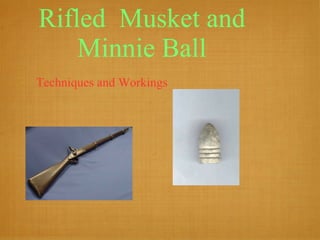 Rifled  Musket and Minnie Ball ,[object Object]