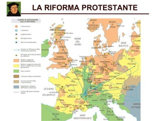 LA RIFORMA PROTESTANTE
 