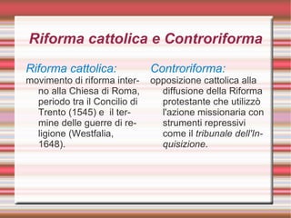 Riforma cattolica e Controriforma ,[object Object]