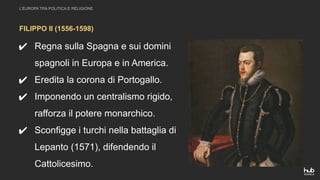 ✔ Regna sulla Spagna e sui domini
spagnoli in Europa e in America.
✔ Eredita la corona di Portogallo.
✔ Imponendo un centr...