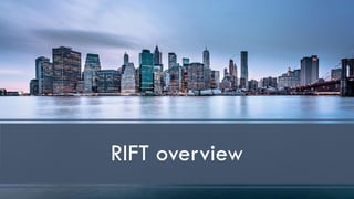 RIFT overview
 