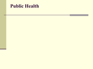 Public Health
 