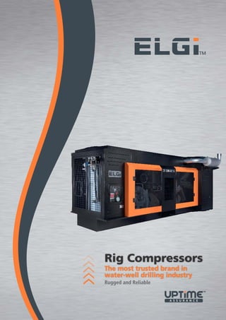 The most trusted brand in
water-well drilling industry
Rig Compressors
Rugged and Reliable
 