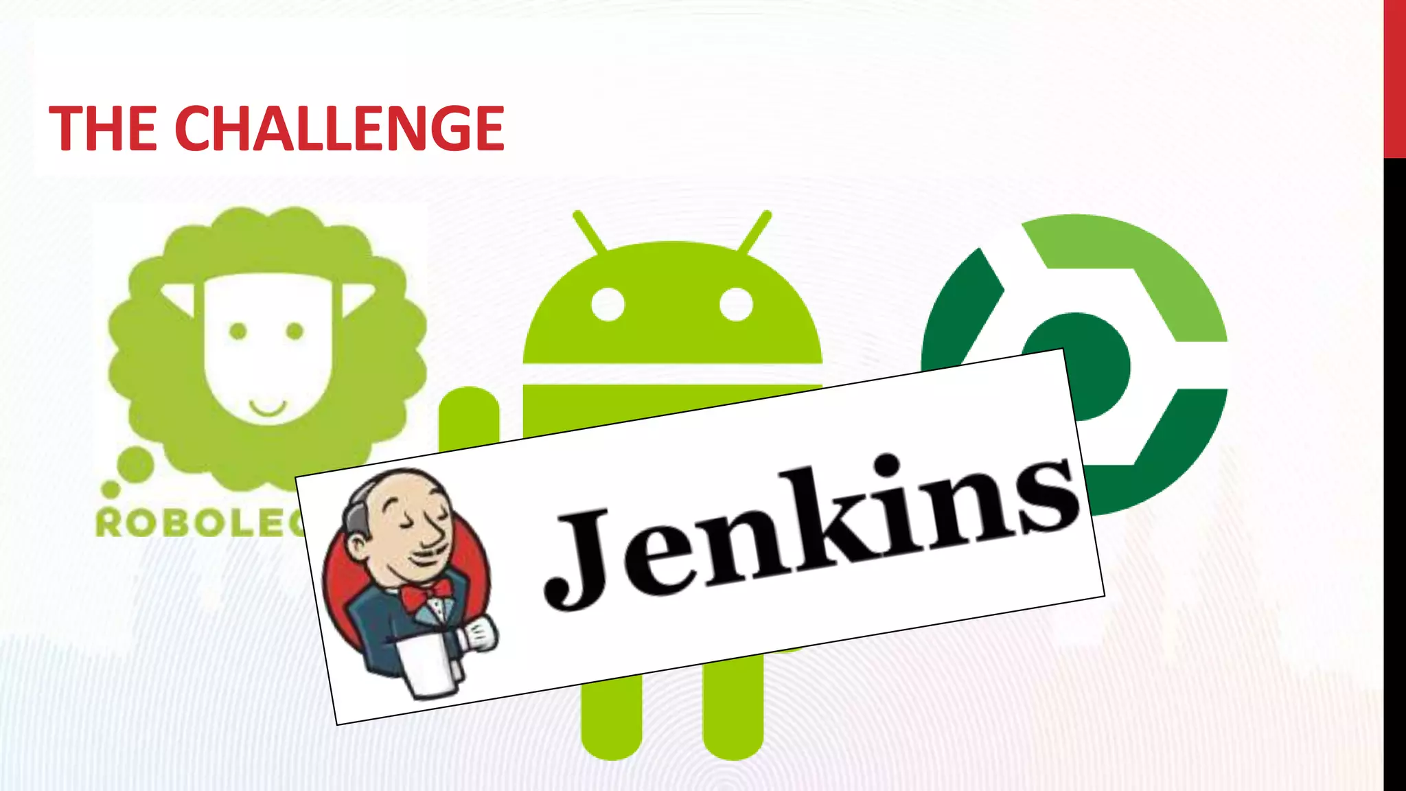 THE CHALLENGE
 