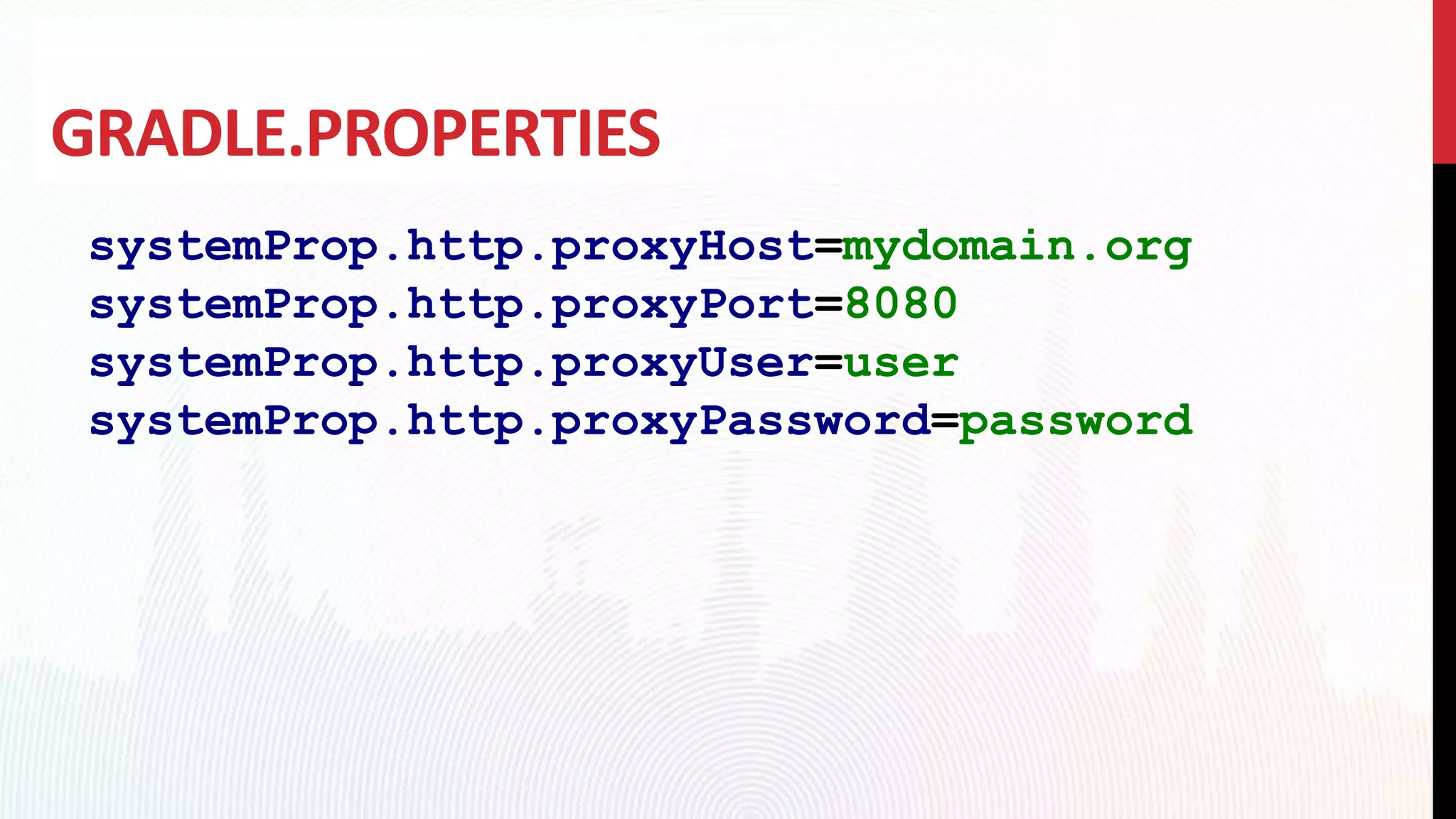 GRADLE.PROPERTIES
systemProp.http.proxyHost=mydomain.org
systemProp.http.proxyPort=8080
systemProp.http.proxyUser=user
systemProp.http.proxyPassword=password
 