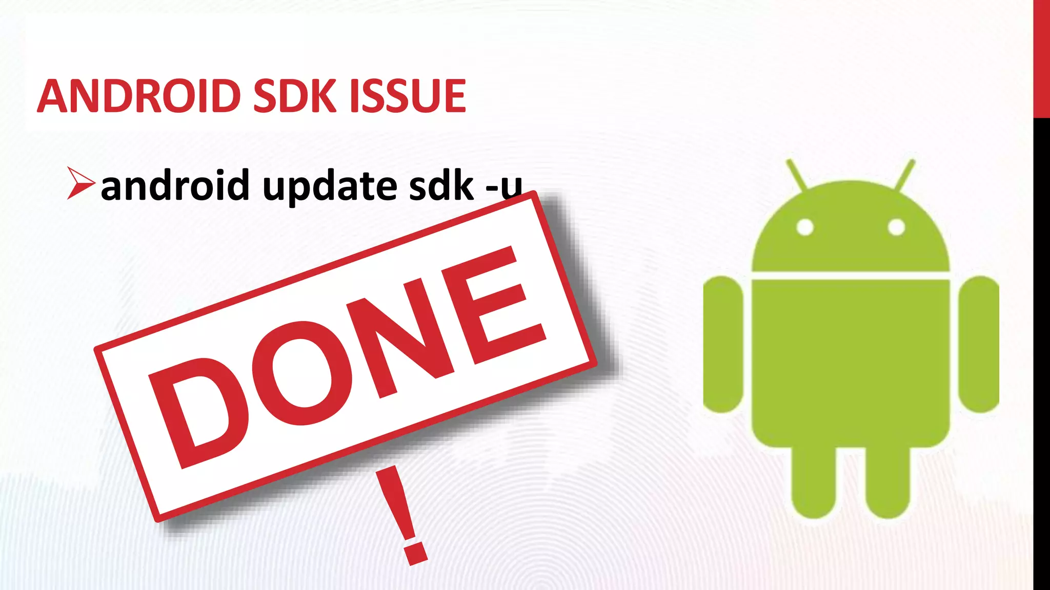 ANDROID SDK ISSUE
android update sdk -u
 