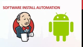 SOFTWARE INSTALL AUTOMATION
 