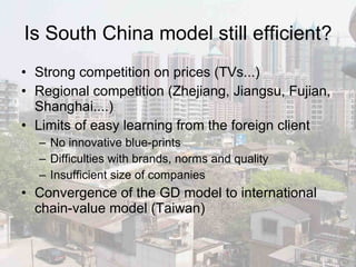 Is South China model still efficient? ,[object Object],[object Object],[object Object],[object Object],[object Object],[object Object],[object Object]