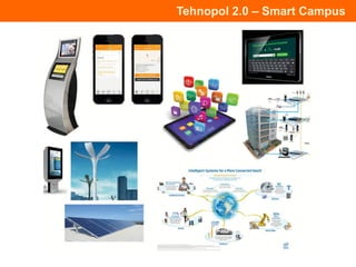 Tehnopol 2.0 – Smart Campus
 