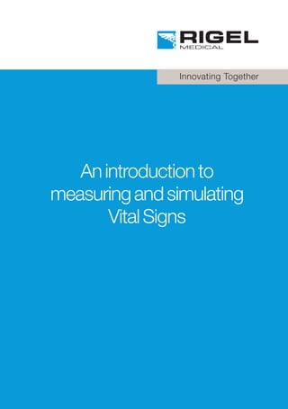 Innovating Together
Anintroductionto
measuringandsimulating
VitalSigns
 