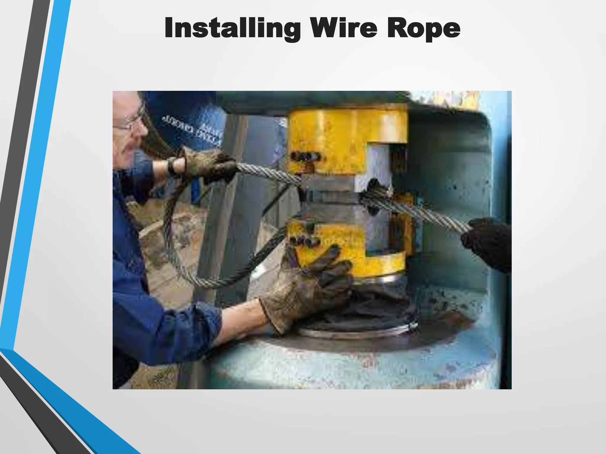 Installing Wire Rope
 